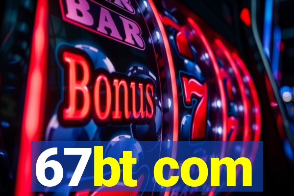 67bt com